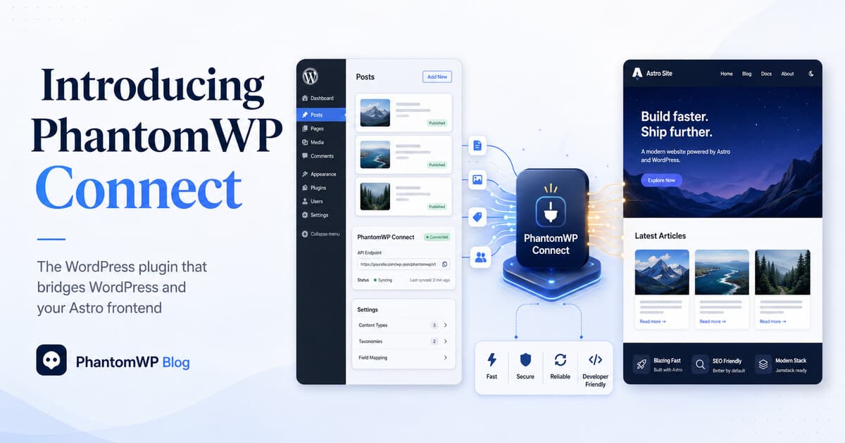 Introducing PhantomWP Connect: The WordPress Plugin That Bridges WordPress and Your Astro Frontend